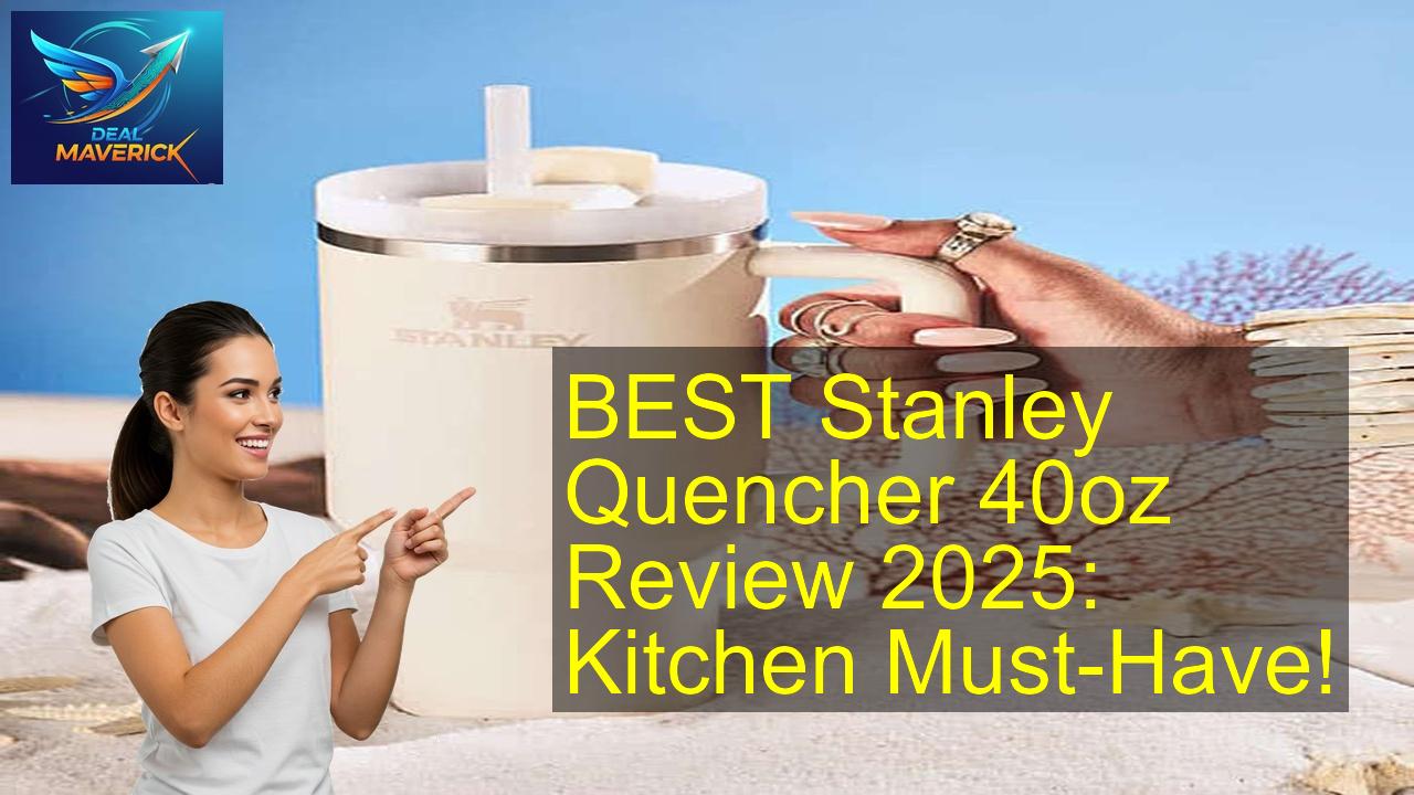 Stanley Quencher 40oz - Best Price & Review 2026