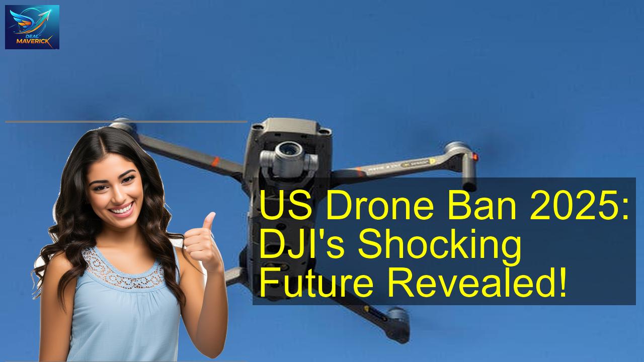 Foreign-made drones and DJI