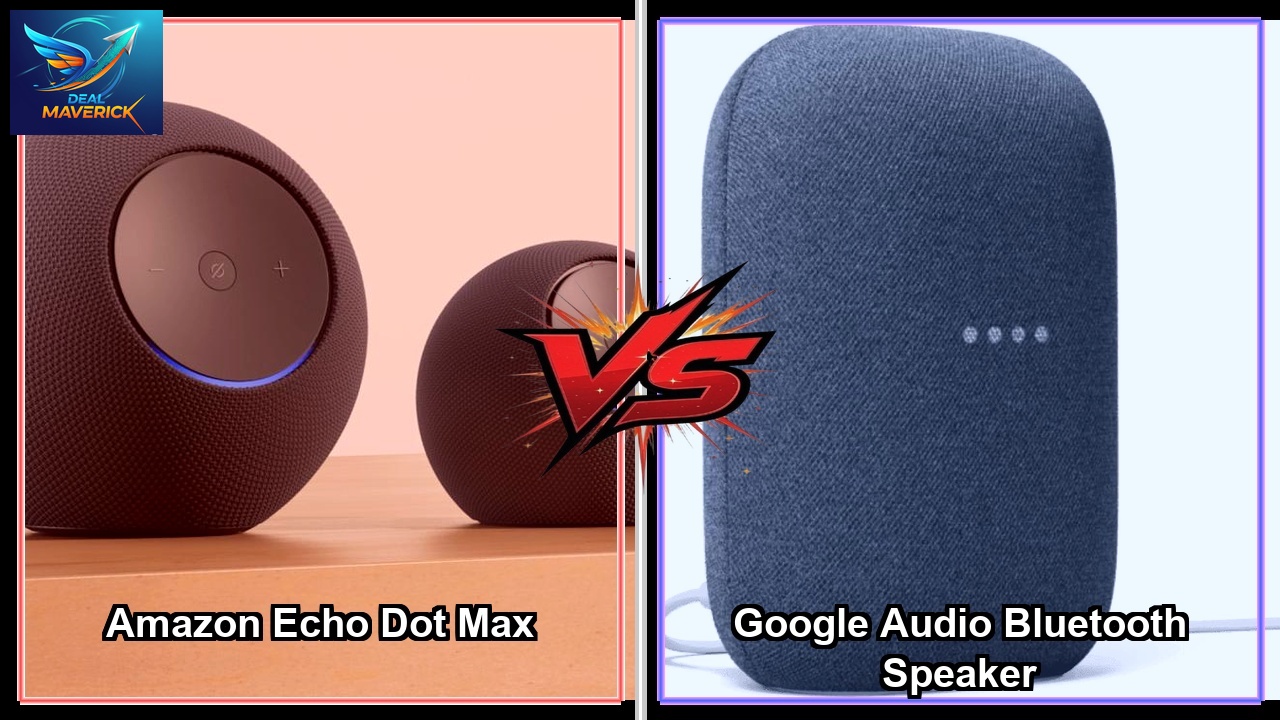 review of Amazon Echo Dot Max vs Google Audio Bluetooth Speaker